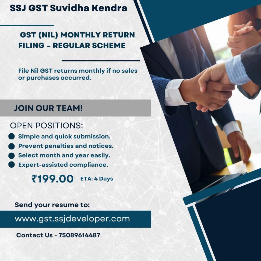 _GST (Nil) Monthly Return Filing – Regular Scheme GST (Nil) Monthly Return Filing – Regular Scheme - SSJ GST Suvidha Kendra