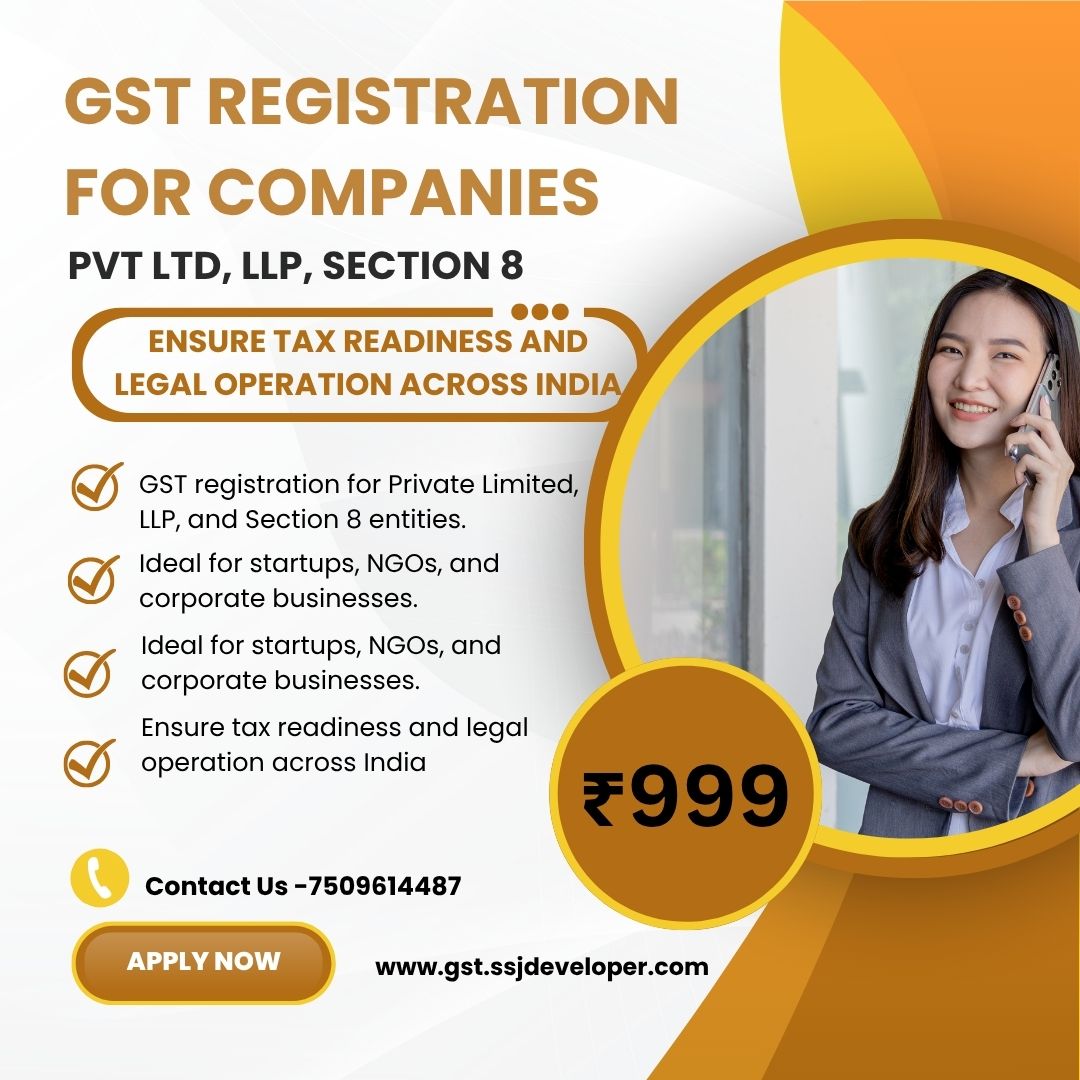 GST Registration for Companies – Pvt Ltd, LLP, Section 8 - SSJ GST Suvidha Kendra
