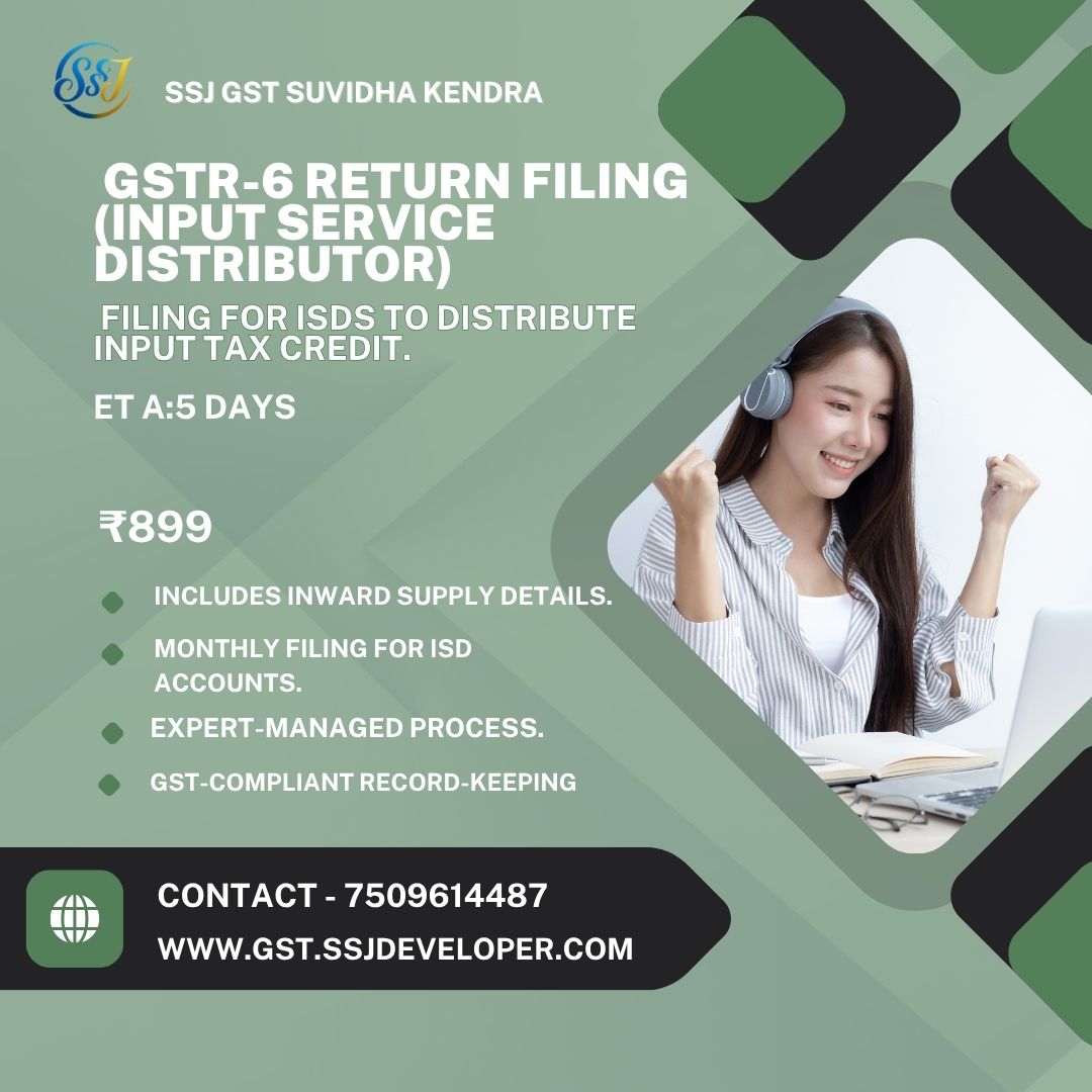 GSTR‑6 Return Filing (Input Service Distributor) – SSJ GST Suvidha Kendra